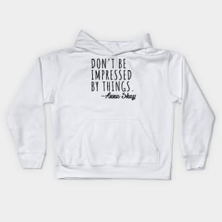 Anna Shay Iconic Quote Kids Hoodie